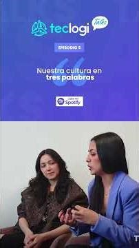 Nuestra cultura en 3 palabras | Teclogi Talks | Ep. 5