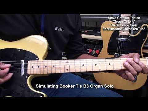 Steve Cropper Tribute GREEN ONIONS Guitar Looper Cover Booker T & The MG's