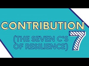 Contribution (The Seven C's of Resilience)
