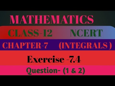 ||MATHEMATICS ||NCERT || CLASS-12TH ||Chapter-7|| ||INTEGRALS||