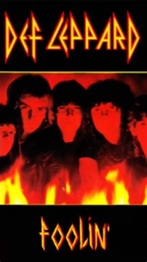 Foolin’ - Def Leppard
