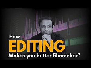 How Learning Editing Makes You a Better Filmmaker