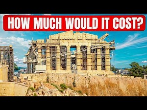“Rebuilding the Acropolis Today Would Cost THIS Much”