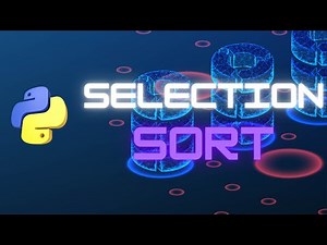 Selection Sort Algorithm in Python: Data Structures & Algorithms