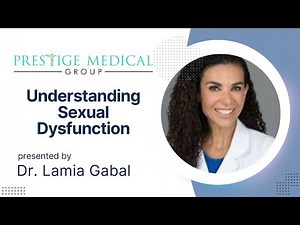 Understanding Sexual Dysfunction: Insights and Treatments Explained by Dr. Lamia Gabal