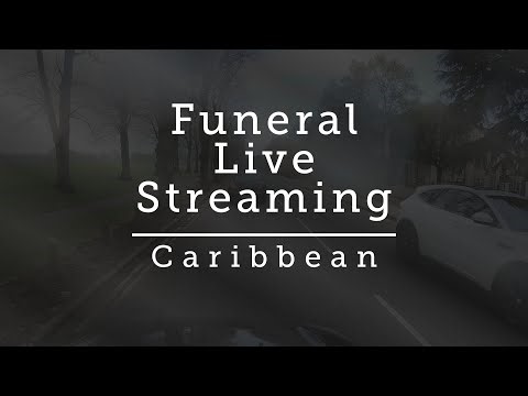 Caribbean Funeral Live Stream - Funeral webcasting and live broadcasting services