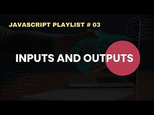 Input and Output in JavaScript | JavaScript Complete Course For Beginners # 03 | Free Source Code