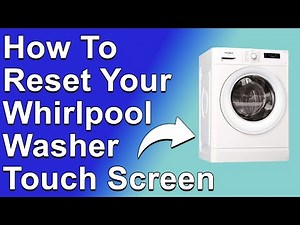 How To Reset Whirlpool Washer Touch Screen (How Do You Reboot Whirlpool Washer Touch Screen?)