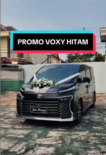 Mumpung masih promo Wedding Car type terbaru cuma 1 juta-an! All New Voxy hitam 2023 cashback Rp400.000 📌 Include: •⁠ ⁠Kendaraan •⁠ ⁠Driver profesional •⁠ ⁠BBM area Jakarta •⁠ ⁠Bunga dekorasi 📝 Note: Promo berlaku maksimal tanggal event hingga 31 Maret 2026