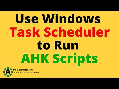 Adding an AHK Script to Auto-Run using the Windows Task Scheduler