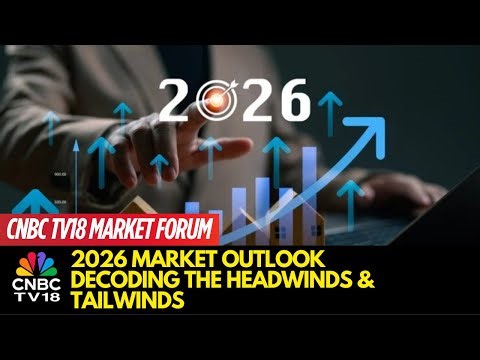 Macros, Markets & The Budget Playbook | 2026 Market Outlook | CNBC TV18 Market Forum