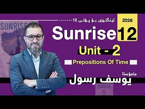Sunrise 12 - Unit 2 - Preposition of time - Yousif Rassul