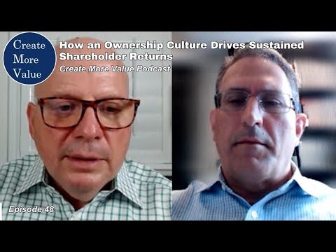 How an ownership culture drives sustained shareholder returns (Create More Value Ep. 48)