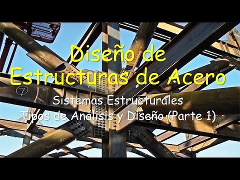 04. Steel Structure Design - Structural Systems, Types of Analysis and Design (Part 1)