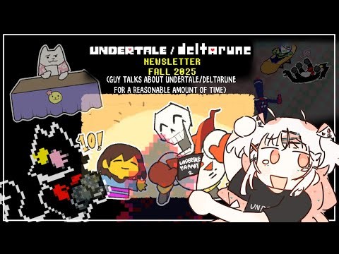 Undertale/Deltarune Fall 2025 Newsletter Reaction and Analysis