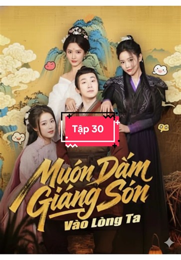 MUÔN DẶM GIANG SƠN VÀO LÒNG TA - Tập 30/74 #muondamgiangsonvaolongta #dramabox #reviewphim #phimhaymoingay #phimngontinhtrungquoc