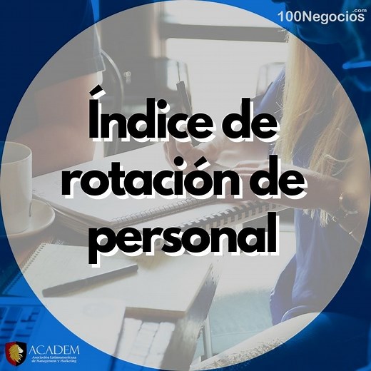 Índice de rotación de personal: cómo calcularlo, fórmula y ejemplos