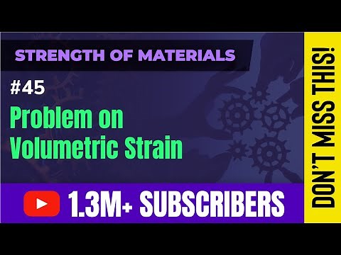 Problem on Volumetric Strain - Stress and Strain - Strength of Materials
