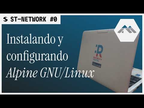 INSTALANDO Y CONFIGURANDO ALPINE - ST-NETWORK #0