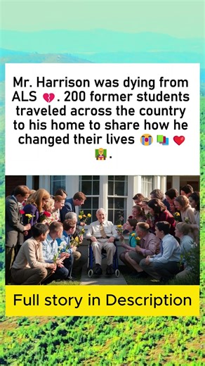 200 Former Students Travel to Dying Teacher's Home | The Last Lesson of Mr. Harrison