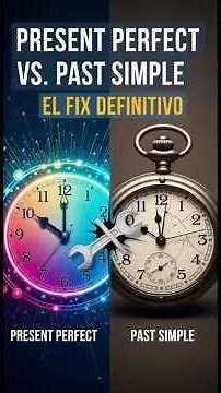 Present Perfect vs. Past Simple: El FIX Definitivo