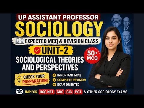 🔥 UP Assistant Professor Sociology Unit-2 | Sociological Theories & Perspectives | 50+ Expected MCQ