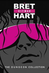 Bret Hart The Dungeon Collection (2013) - Movie