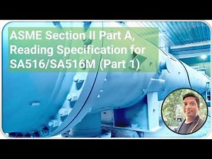 ASME Section II | Reading specifications for SA516 | part 1