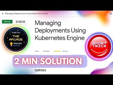 Managing Deployments Using Kubernetes Engine || #GSP053 || #shorttrick || #arcade