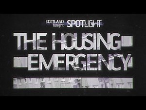 Scotland Tonight Spotlight: The Housing Emergency #scotland #news #politics