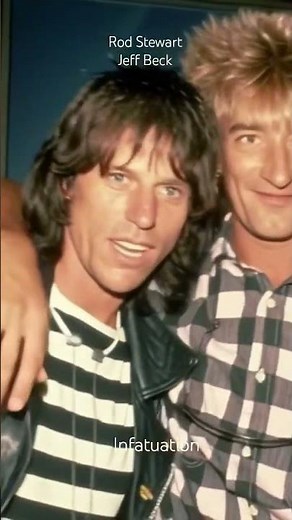 Rod Stewart Infatuation with Jeff Beck