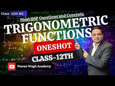 Trigonometric Functions ONE-SHOT Class 12th Maths