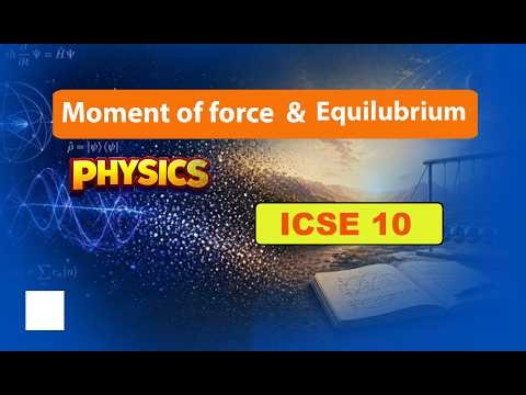 Moment of force | Equilibrium | Numerical | Class 10 | ICSE |Physics | C 8