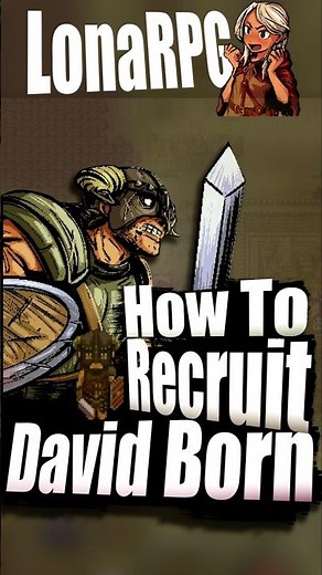 How to Recruit David Born | LonaRPG