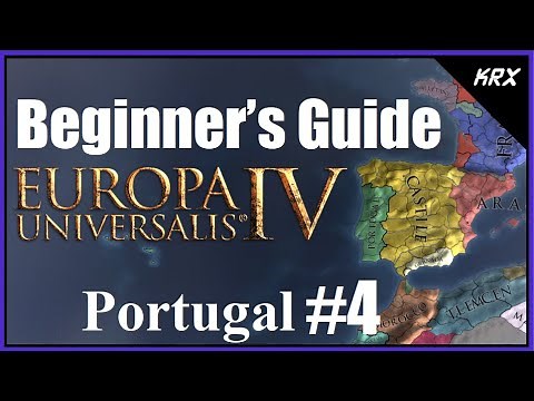 Updated Beginners Guide for Europa Universalis 4 - No DLC 2020 - Step by Step Portugal - Part 4
