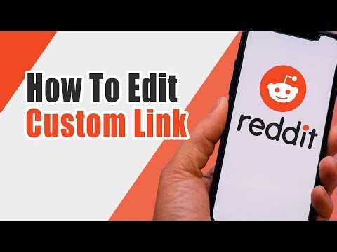 How To Edit Custom Link On Reddit