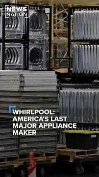 American Made: Whirlpool blends tradition and innovation with US-made products
