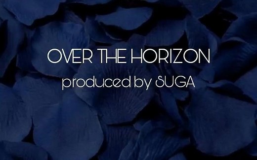 Over The Horizon - Prod. by SUGA of BTS（完整版）