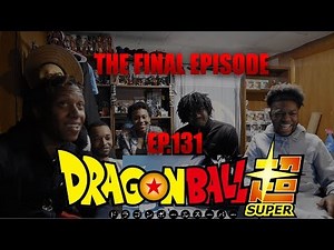 THE FINAL EPISODE: Dragonball super episode 131 Reaction