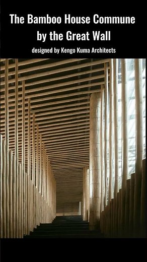 The Bamboo House Commune by the Great Wall, designed by Kengo Kuma Architects