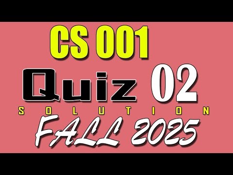 CS001 Quiz 2 Solution 2025 | CS001 Quiz 2 Solved Fall 2025 | VU Scholar