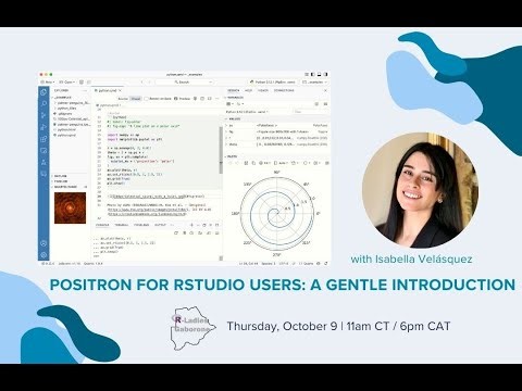 R-Ladies Gaborone (EN) - Positron for RStudio Users: A Gentle Introduction with Isabella Velásquez