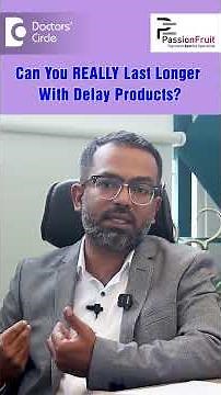 Long-Lasting Pills & Delay Condoms – Help or Hidden Harm? - Dr. Shivadev M | Doctors' Circle
