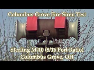 Columbus Grove, OH Sterling M-10 Fire Siren Test 4-15-17