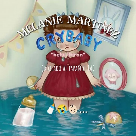 Cry Baby - Melanie Martínez (Doblado al Español)