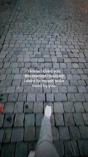 I Knew I Loved You When I Didn’t Have to Fix Myself