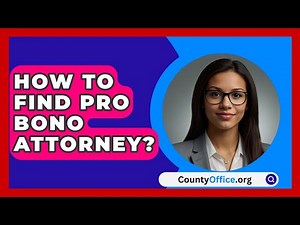 How To Find Pro Bono Attorney? - CountyOffice.org