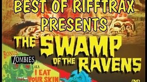Best of Rifftrax Swamp of the Ravens