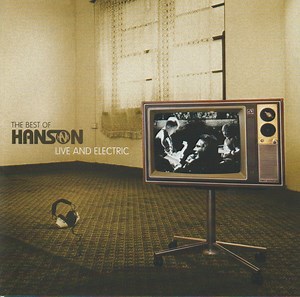 Hanson - Live And Electric - The Best Of