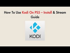 How To Use Kodi On PS5 – Install & Stream Guide